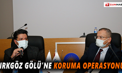 Kırkgöz Gölü'nün  koruma operasyonu