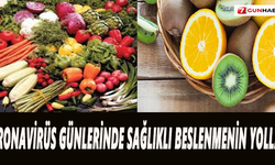 Koronavirüs günlerinde sağlıklı beslenmenin yolları