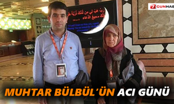 Muhtar Bülbül’ün acı günü