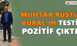Muhtar Rüştü Vural’ın testi pozitif çıktı