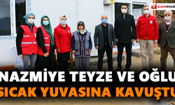 Nazmiye teyze ve oğlu sıcak yuvasına kavuştu