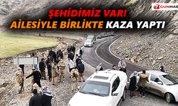 Şehidimiz var! Ailesiyle birlikte kaza yaptı