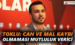 Toklu: Can ve mal kaybı olmaması mutluluk verici