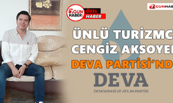 Turizmci Cengiz Aksoyer Deva Partisi’nde