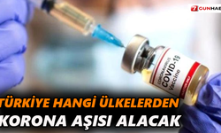 Türkiye hangi ülkelerden ne kadar aşı alacak ?