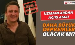 Uzmanlardan açıklama! Daha büyük depremler olacak mı?