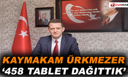Kaymakam Ürkmezer:458 Tablet dağıttık