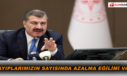 Koca: Kayıplarımızın sayısında azalma eğilimi var