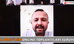 Ak Parti’nin online toplantıları sürüyor