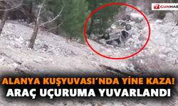 Alanya Kuşyuvası’nda yine kaza! Araç uçuruma yuvarlandı
