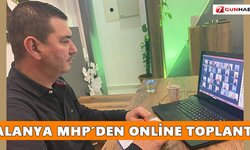 Alanya MHP’den online toplantı