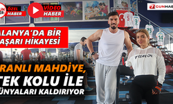 Alanya’da bir başarı hikayesi! İranlı Mahdiye, tek kolu ile dünyaları kaldırıyor