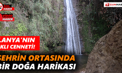 Alanya’nın saklı cenneti! Şehrin ortasında bir doğa harikası