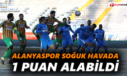 Alanyaspor soğuk havada 1 puan alabildi