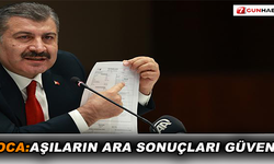 Bakan Koca: Çin'den gelen aşıların ara sonuçları güvenli