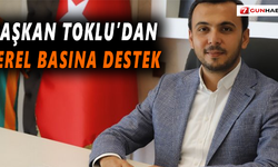 Başkan Toklu'dan yerel basına destek