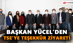 Başkan Yücel’den TSE’ye teşekkür ziyareti