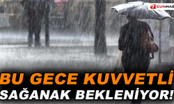 Bu gece kuvvetli sağanak bekleniyor !