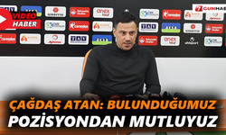Çağdaş Atan: Bulunduğumuz pozisyondan mutluyuz