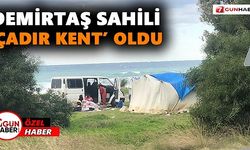 Demirtaş sahili ‘Çadır Kent’ oldu