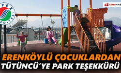 Erenköylü çocuklardan Tütüncü’ye park teşekkürü