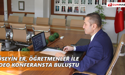 Hüseyin Er, öğretmenler ile video konferansta buluştu