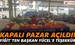 Kapalı Pazar açıldı! Yiğit’ten Başkan Yücel’e teşekkür