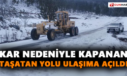 Kardan kapanan Taşatan Yolu ulaşıma açıldı