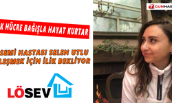 LÖSEMİ Hastası Selen Utlu iyileşmek için ilik bekliyor