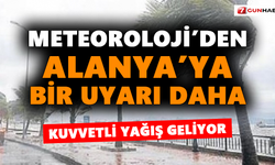 Meteoroloji’den Alanya’ya bir uyarı daha