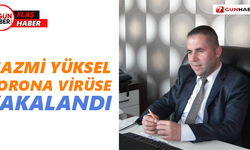 Nazmi Yüksel korona virüse yakalandı