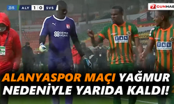 SON DAKİKA! Alanyaspor maçı yağmur nedeniyle yarıda kaldı!