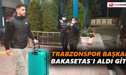 Trabzonspor Başkanı Bakasetas’ı aldı gitti