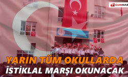 Yarın tüm okullarda İstiklal Marşı okunacak