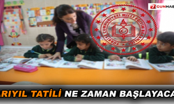 Yarıyıl tatili ne zaman başlayacak?