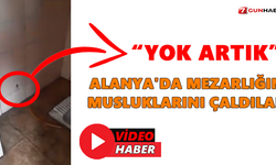 Yok artık! Alanya'da mezarlığın musluklarını çaldılar