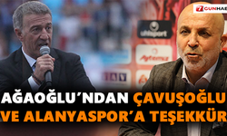 Ağaoğlu’ndan Başkan Çavuşoğlu ve Alanyaspor’a teşekkür