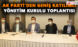 AK Parti’den geniş katılımlı yönetim kurulu toplantısı