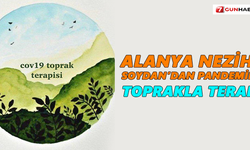 Alanya Nezihe Soydan’dan pandemide toprakla terapi