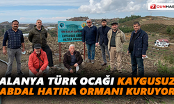 Alanya Türk Ocağı Kaygusuz Abdal Hatıra Ormanı kuruyor