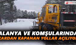 Alanya ve komşularında kardan kapanan yollar açılıyor