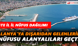 Alanya'ya dışarıdan gelenlerin nüfusu Alanyalıları geçti