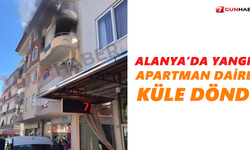 Alanya’da yangın! Apartman dairesi küle döndü