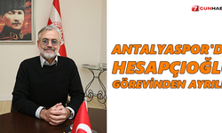 Antalyaspor'da Hesapçıoğlu, görevinden ayrıldı