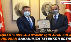 Başkan Yücel: Alanyamız için akan suları durduran Bakanımıza teşekkür ederim