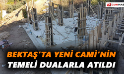 Bektaş’ta yeni cami’nin temeli dualarla atıldı