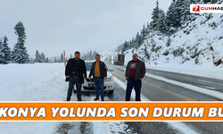 Çalış; Konya yolunda son durum bu