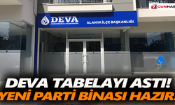 Deva tabelayı astı! Yeni parti binası hazır!