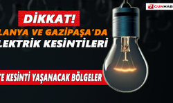 Dikkat! Alanya ve Gazipaşa’da elektrik kesintileri