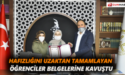 Hafızlığını uzaktan tamamlayan öğrenciler belgelerine kavuştu